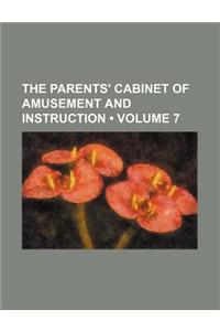 The Parents' Cabinet of Amusement and Instruction (Volume 7)