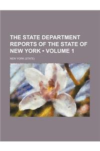 The State Department Reports of the State of New York (Volume 1)