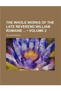 The Whole Works of the Late Reverend William Romaine (Volume 2)
