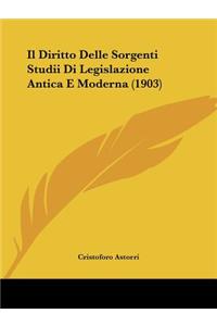 Il Diritto Delle Sorgenti Studii Di Legislazione Antica E Moderna (1903)