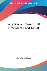 Why Science Cannot Tell How Much Food To Eat