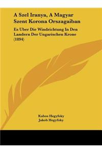 A Szel Iranya, a Magyar Szent Korona Orszagaiban