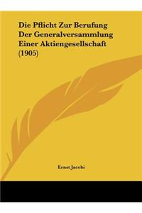 Die Pflicht Zur Berufung Der Generalversammlung Einer Aktiengesellschaft (1905)