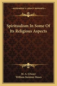 Spiritualism in Some of Its Religious Aspects