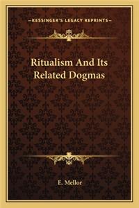 Ritualism and Its Related Dogmas