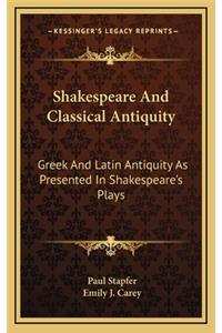 Shakespeare And Classical Antiquity