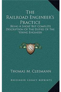 The Railroad Engineer's Practice