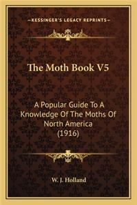 Moth Book V5 the Moth Book V5