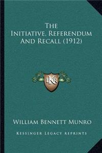The Initiative, Referendum and Recall (1912)