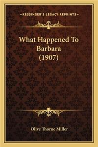 What Happened to Barbara (1907)