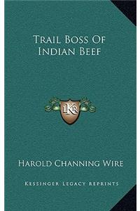 Trail Boss of Indian Beef