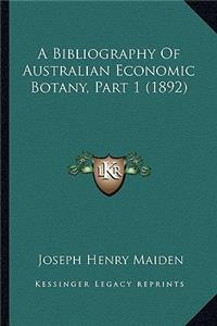 Bibliography of Australian Economic Botany, Part 1 (1892)