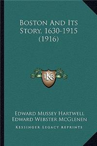 Boston And Its Story, 1630-1915 (1916)