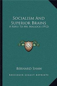 Socialism And Superior Brains