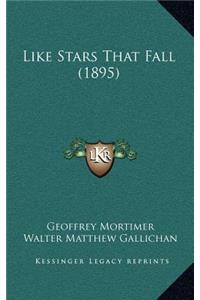 Like Stars That Fall (1895)