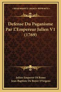 Defense Du Paganisme Par L'Empereur Julien V1 (1769)