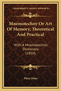 Mnemotechny Or Art Of Memory, Theoretical And Practical