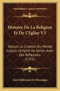 Histoire De La Religion Et De L'Eglise V3