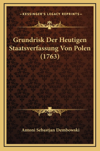 Grundrisk Der Heutigen Staatsverfassung Von Polen (1763)