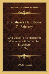 Bradshaw's Handbook To Brittany
