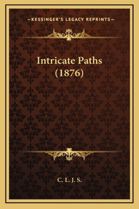 Intricate Paths (1876)