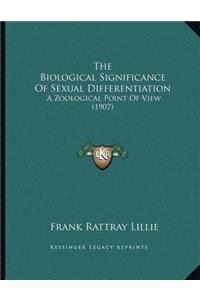 The Biological Significance Of Sexual Differentiation