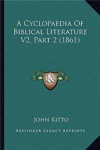 Cyclopaedia Of Biblical Literature V2, Part 2 (1861)