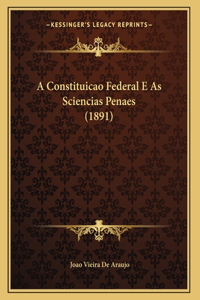 A Constituicao Federal E As Sciencias Penaes (1891)