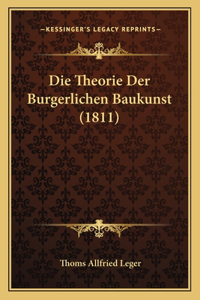 Die Theorie Der Burgerlichen Baukunst (1811)