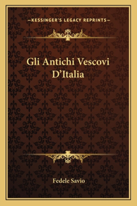 Gli Antichi Vescovi D'Italia