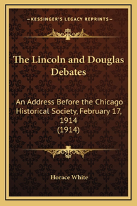 The Lincoln and Douglas Debates