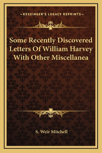 Some Recently Discovered Letters Of William Harvey With Other Miscellanea
