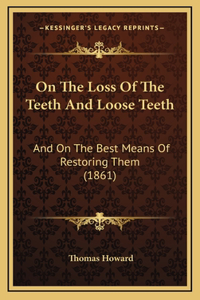 On The Loss Of The Teeth And Loose Teeth