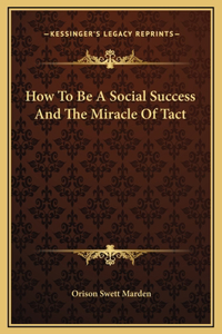 How To Be A Social Success And The Miracle Of Tact