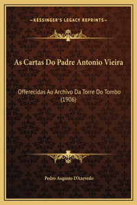 As Cartas Do Padre Antonio Vieira