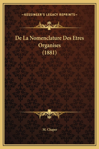 De La Nomenclature Des Etres Organises (1881)
