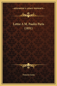 Lettre A M. Paulin Paris (1851)