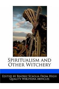 Spiritualism and Other Witchery