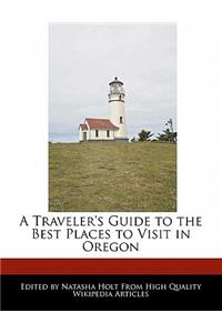 A Traveler's Guide to the Best Places to Visit in Oregon
