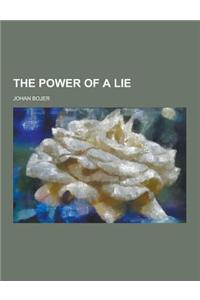 The Power of a Lie