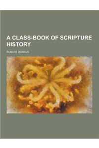 A Class-Book of Scripture History