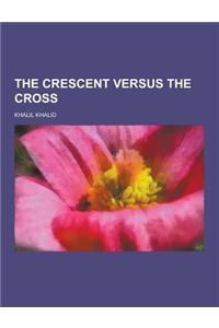 The Crescent Versus the Cross