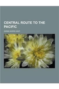 Central Route to the Pacific