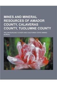 Mines and Mineral Resources of Amador County, Calaveras County, Tuolumne County