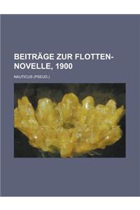 Beitrage Zur Flotten-Novelle, 1900
