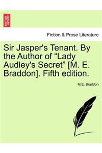 Sir Jasper's Tenant. by the Author of 
