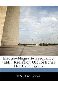 Electro-Magnetic Frequency (Emf) Radiation Occupational Health Program