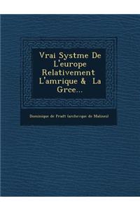 Vrai Syst Me de L'Europe Relativement L'Am Rique & La Gr Ce...