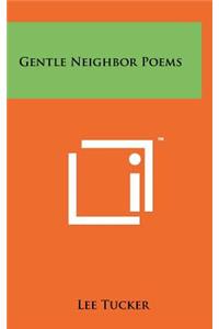 Gentle Neighbor Poems
