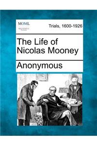 Life of Nicolas Mooney